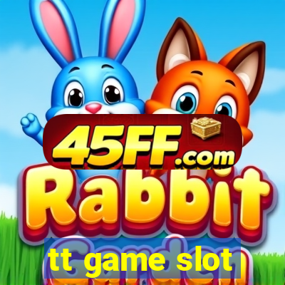 tt game slot